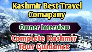 Kashmir Best Travel Company Director Interview || For Kashmir Holidays Tour Booking Call:80104-28280