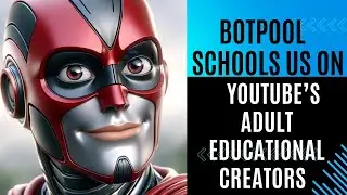 Botpool Schools us on YouTube's Adult Educational Creators