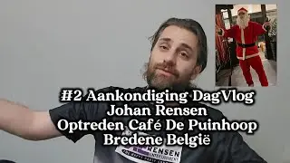 #2 Aankondiging DagVlog Johan Rensen Optreden Caf&eacute; De Puinhoop Bredene Belgi&euml;