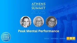 AthensWFS 2025: Peak Mental Performance &mdash; Amanda Moura Pietrzak, Ana Lameiras, Monique Choudhuri ﻿MA
