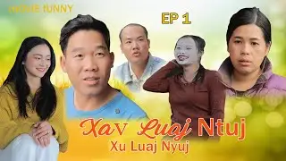 Xav luaj Ntuj Xu Luaj Nyuj Dav kub / Song / Mob Laug Niam Vam Khwb Ep 1