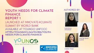 Launch of Youth Needs for Climate Finance Report at Innovate4Climate Summit 2022 by World Bank Group
