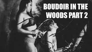 Boudoir in the Woods PT2 - 2 March 2018 - Deadlance Steamvlog