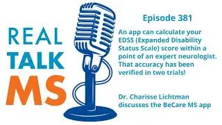 Episode 381: Measuring Your MS Disease Status? There's an App for That! with Dr. Charisse Lichtman