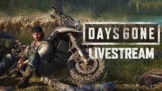 Days Gone Livestream with MANvsGAME!