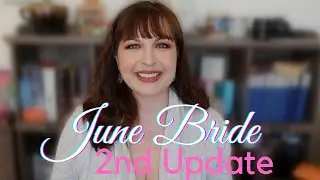 June Bride Update #2 // Project Pan // December 2021