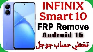infinix Smart 10 (X6725) FRP Unlock Android 15 | تخطي حساب جوجل بعد الفورمات انفنكس سمارت عشرة 