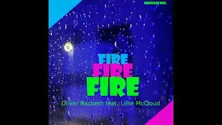 Fire   Oliver Bachem feat. Lillie McCloud   #housemusic #house