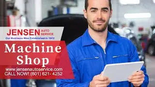 Machine Shop | Contact Today (801) 621 4252 | Jensen Auto Service Ogden UT