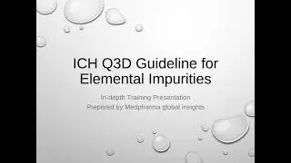 ICH Q3D Training: Elemental Impurities &ndash; Comprehensive Guide