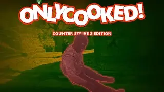 Onlycooked (CS2 Funny Moments 2)