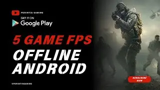 Ada game menarik | 5 Game Offline FPS Android | low spec | HP kentang 