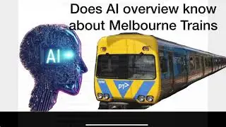 Can Google's AI Overview correctly summarise basic Melbourne train questions?