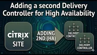 Adding a second Delivery Controller for High Availability