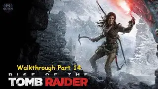 Rise of Tomb Raider (Enter the Valley) - Gameplay Walkthrough Part -14