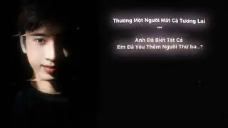 Thương một người mất cả tương lai Remix - em thích những xa hoa... @Boy_idol 