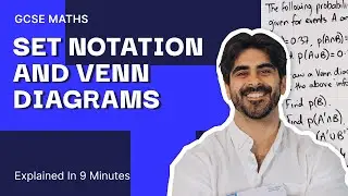 Set Notation and Venn Diagrams Explained in 9 Minutes | GCSE Maths