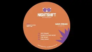 JAVI FRIAS - DANCE TO THE MUSIC [NIGHTSHIFT RECORDS]