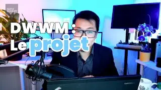 DWWM : ton projet est-il 