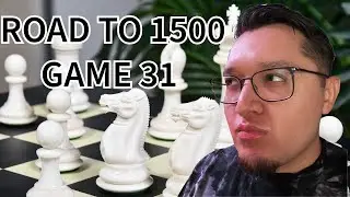 GAME 31 | Unfortunate fork | Road to 1500