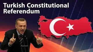 TURKEY Constitutional Reform - टर्की संविधानिक जनमत संग्रह - Stability or Dictatorship of Erdogan?