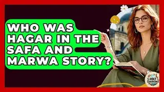 Who Was Hagar In The Safa And Marwa Story? - Holy Landmarks