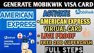 GET MOBIKWIK VISA CARD FREE | AMERICAN EXPRESS | VIRUAL CARD | FREE SUPERCASH | FULL STEP