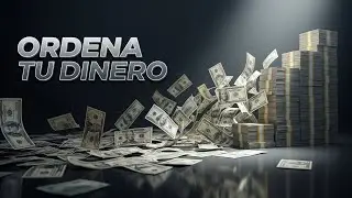 ¿No sabes que  por que tu dinero desaparece? | 7 pasos que necesitas para ordenar tu dinero.