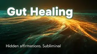 Gut Healing 🌿 Restore Digestive Health | Hidden affirmations. Subliminal