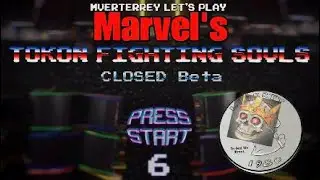 Muerterrey's Let's Play Marvel's TOKON fighting Souls CLOSED Beta