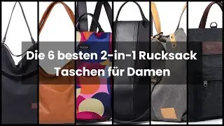 Rucksack tasche 2 in 1 damen: Die 6 besten 2-in-1 Rucksack Taschen f&uuml;r Damen ✅