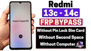 Xiaomi Redmi 13c/14c Frp Bypass 2026 Android 14/15 (HyperOS)  No Activity Launcher - No PC New Trick