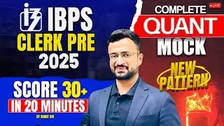 🎯Ukończ pr&oacute;bny test ilościowy IBPS Clerk | Zdobądź ponad 30 punkt&oacute;w w 20 minut | IBPS Clerk przed rokiem 2025 | Autor: Sumit Sir