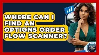 Where Can I Find An Options Order Flow Scanner? - Stock and Options Playbook