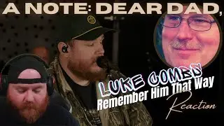 DEAR DAD,... // LUKE COMBS // REMEMBER HIM THAT WAY // REACTION