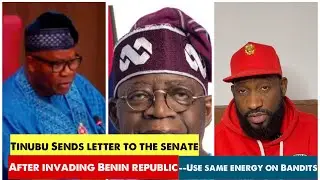 Tinubu Writes Senate After Benin Republic Incursion; Nigerians Want Same Action Against Bandits 