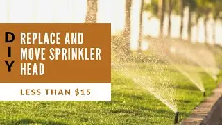 Sprinkler head replacement for less than $15