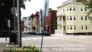 Boston Landlords Tell The City That Rent Control Will Destroy Their Businesses