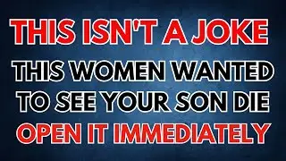 God Says: This Woman Wanted To See Your Son... - Open It Now