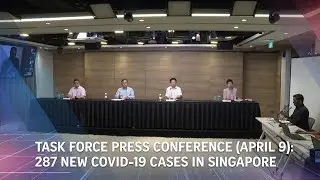 Task Force press conference (April 9): 287 new Covid-19 cases in Singapore | The Straits Times