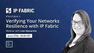 #TechFabric 6 - Verifying Your Networks Resilience with IP Fabric