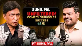 Sunil Pal UNFILTERED: Comedy, Controversies & The Dark Side of Fame | AR Discovery | AR02