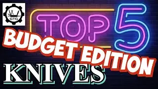 Top 5 Knives | Budget Edition