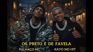 KAYO NO HIT - PALHA&Ccedil;O MC - OS PRETO &Eacute; DE FAVELA 