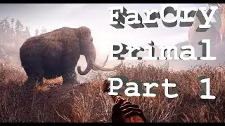 FarCry Primal Gameplay Part 1 with Commentary BRITNEY SPEARS KILLS THE MAMMOTH