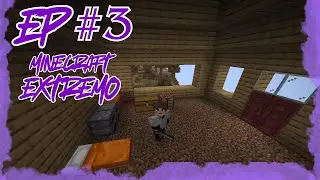 Minecraft EXTREMO EP-3 | Los Monstruos me persiguen | ArXar |