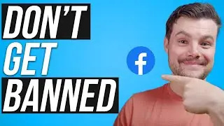 How to Avoid Facebook Ads/Account Getting Banned (Step By Step Walkthrough)