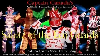 Eco Guards Theme Song  & Captain Canada's Memoirs