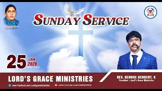 SUNDAY SERVICE || Message By Ps. Vijay Kumar || Rev.George K Herbert || LORDS GRACE MINISTRIES.