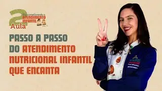 Passo a passo do atendimento nutricional infantil que encanta